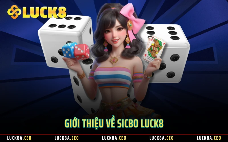 Giới thiệu về Sicbo Luck8