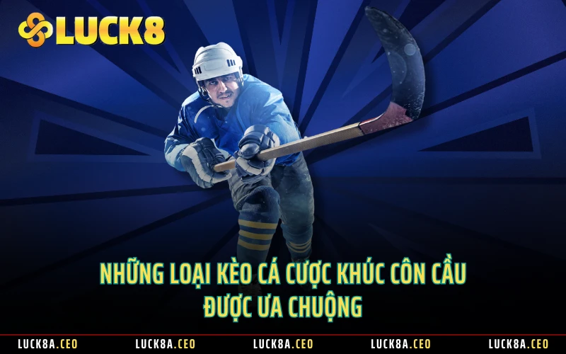 Những loại kèo cá cược khúc côn cầu được ưa chuộng